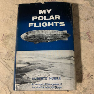 My Polar Flights by Umberto Nobile Book